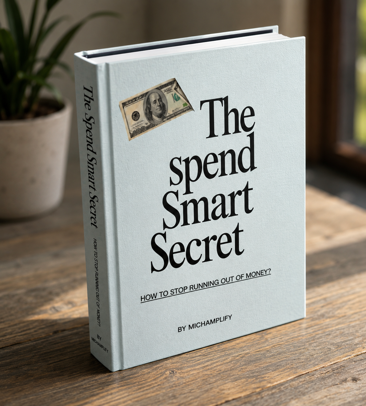 The Spend Smart Secret: How to Stop Running Out of Money (E-BOOK)